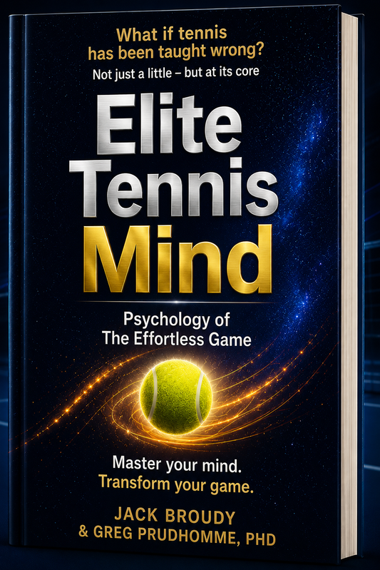 Elite Tennis Mind: Psychology of The Effortless Game
